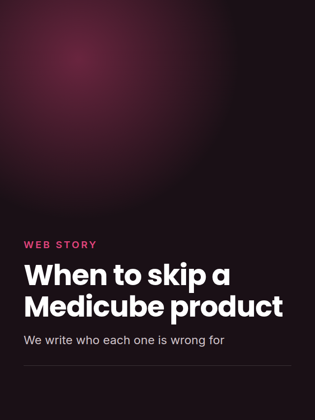 When to skip a Medicube product